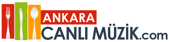 ANKARA CANLI MÜZİK MEKANLARI - (HEMEN FİYAT ALIN)